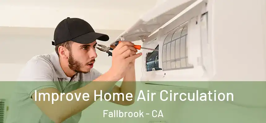  Improve Home Air Circulation Fallbrook - CA