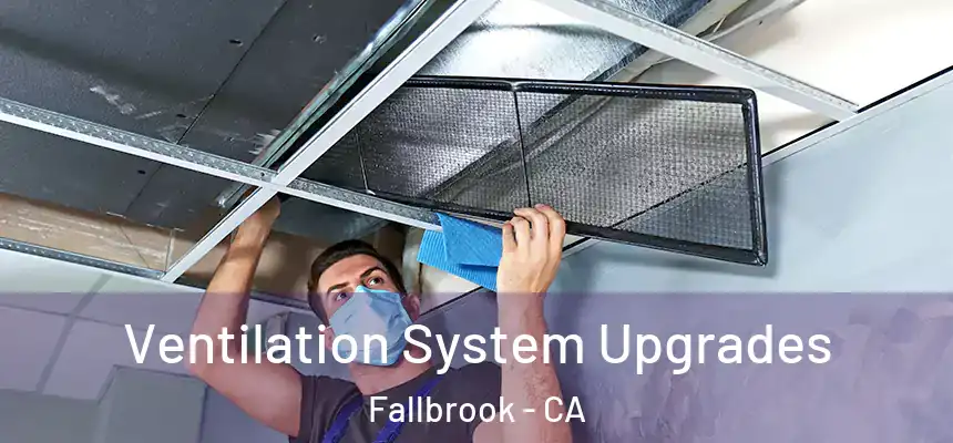 Ventilation System Upgrades Fallbrook - CA